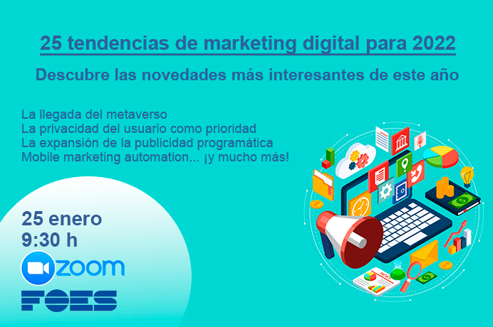 FOES repasa las 25 Tendencias marketing digital para 2022 en un nuevo webinar
