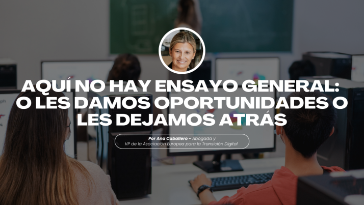 Aquí no hay ensayo general: o les damos oportunidades o les dejamos atrás