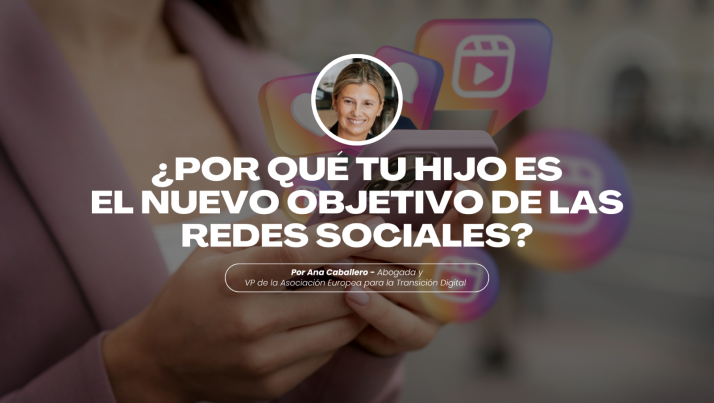 ¿Por qué tu hijo es el nuevo objetivo de las redes sociales?