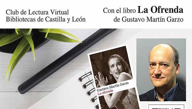 La ofrenda, de Gustavo Martín Garzo, protagonista del Club de Lectura Virtual de las Bibliotecas...