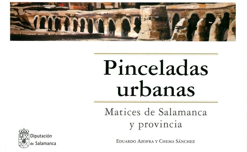 La Diputación de Salamanca edita el catálogo de la exposición Pinceladas Urbanas