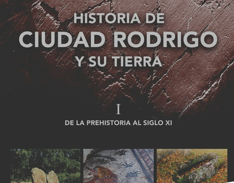 El martes se presentará el 1º tomo de la nueva ‘Historia de Ciudad Rodrigo y su Tierra’