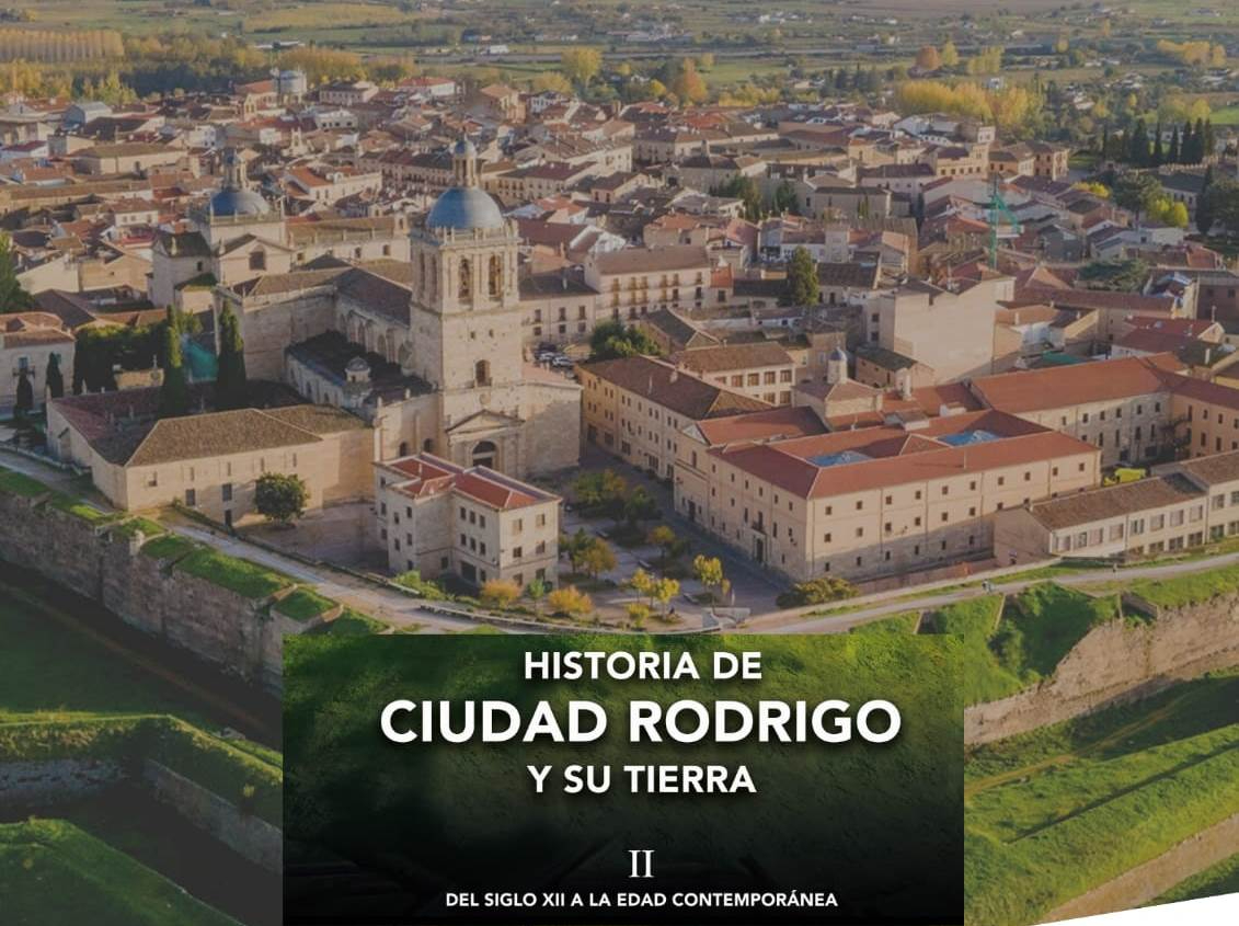 El miércoles se presentará el 2º tomo de la nueva ‘Historia de Ciudad Rodrigo y su Tierra’