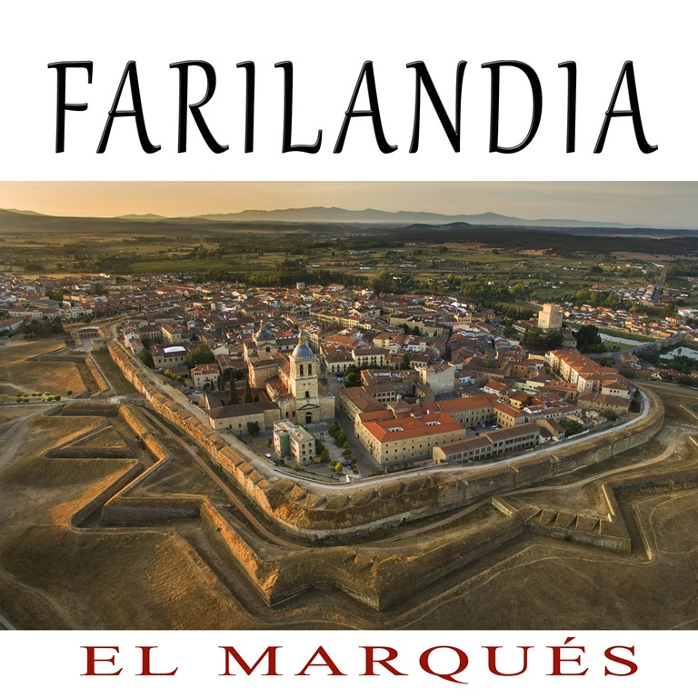 El Marqués publica ‘Farilandia’, con Ciudad Rodrigo como protagonista