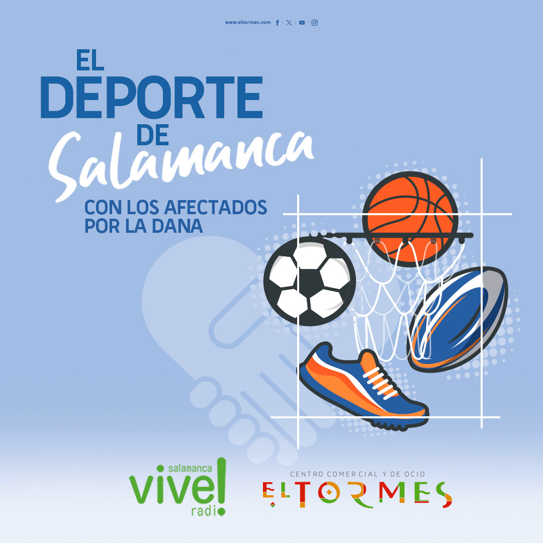 Los clubes salmantinos se unen para apoyar a los afectados por la DANA  a través del Deporte Salmantino en El Tormes