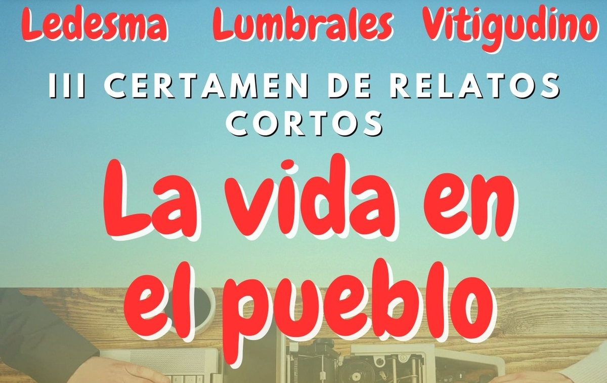 Convocado el III Certamen de relatos cortos La vida en un pueblo