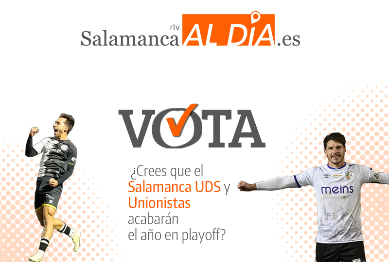 VOTA | ¿Crees que el Salamanca UDS y Unionistas acabarán el año en playoff?
