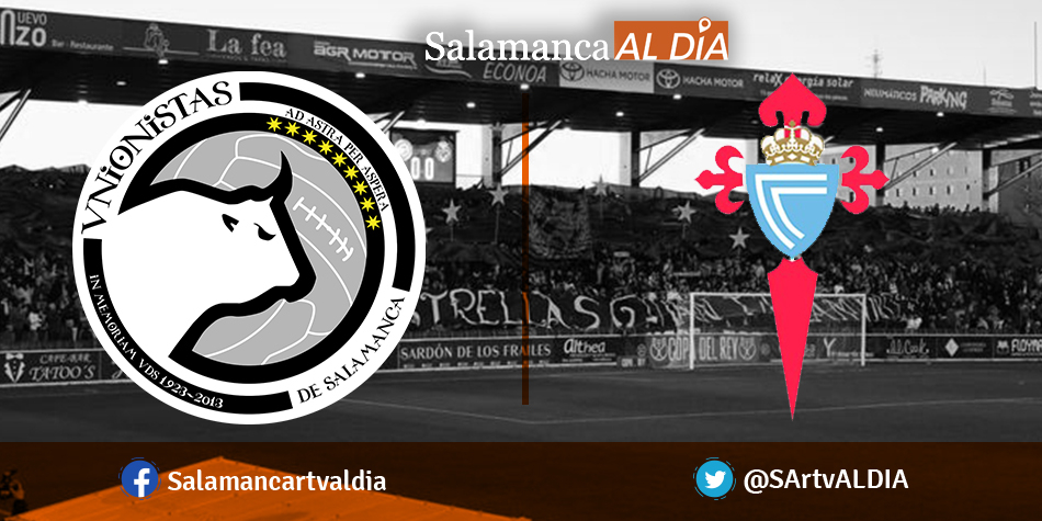 Así hemos vivido el Unionistas - Celta B