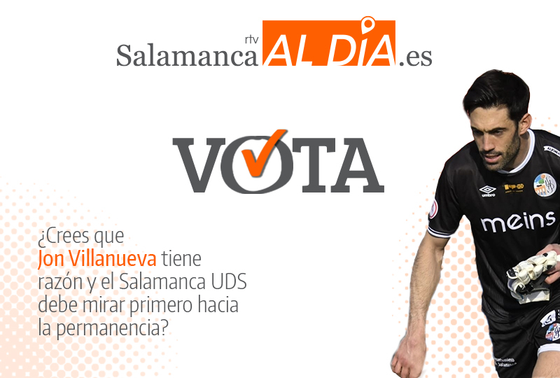 VOTA | ¿Crees que Jon Villanueva tiene razón y el Salamanca UDS debe mirar primero hacia la permanencia?