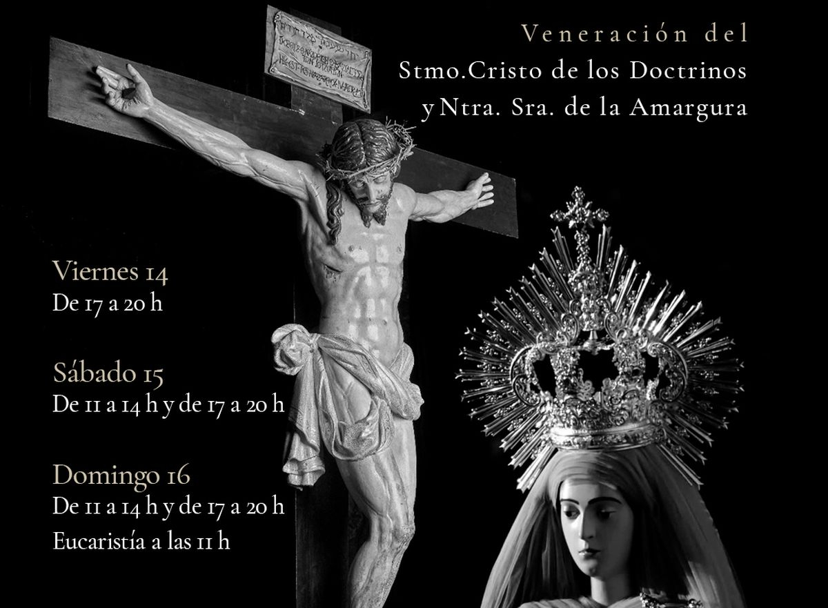 La Vera Cruz invita a la veneración conjunta del Cristo de los Doctrinos y la Virgen de la Amargura