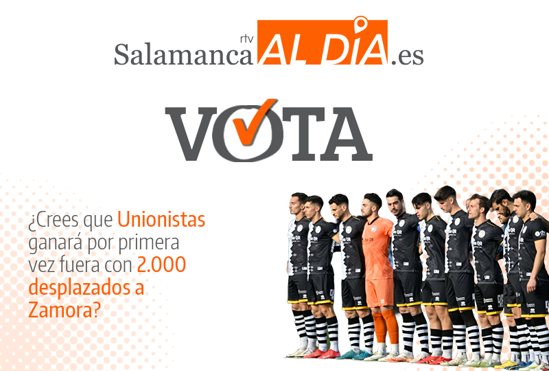 VOTA | ¿Crees que Unionistas ganará por primera vez fuera con 2.000 desplazados a Zamora?