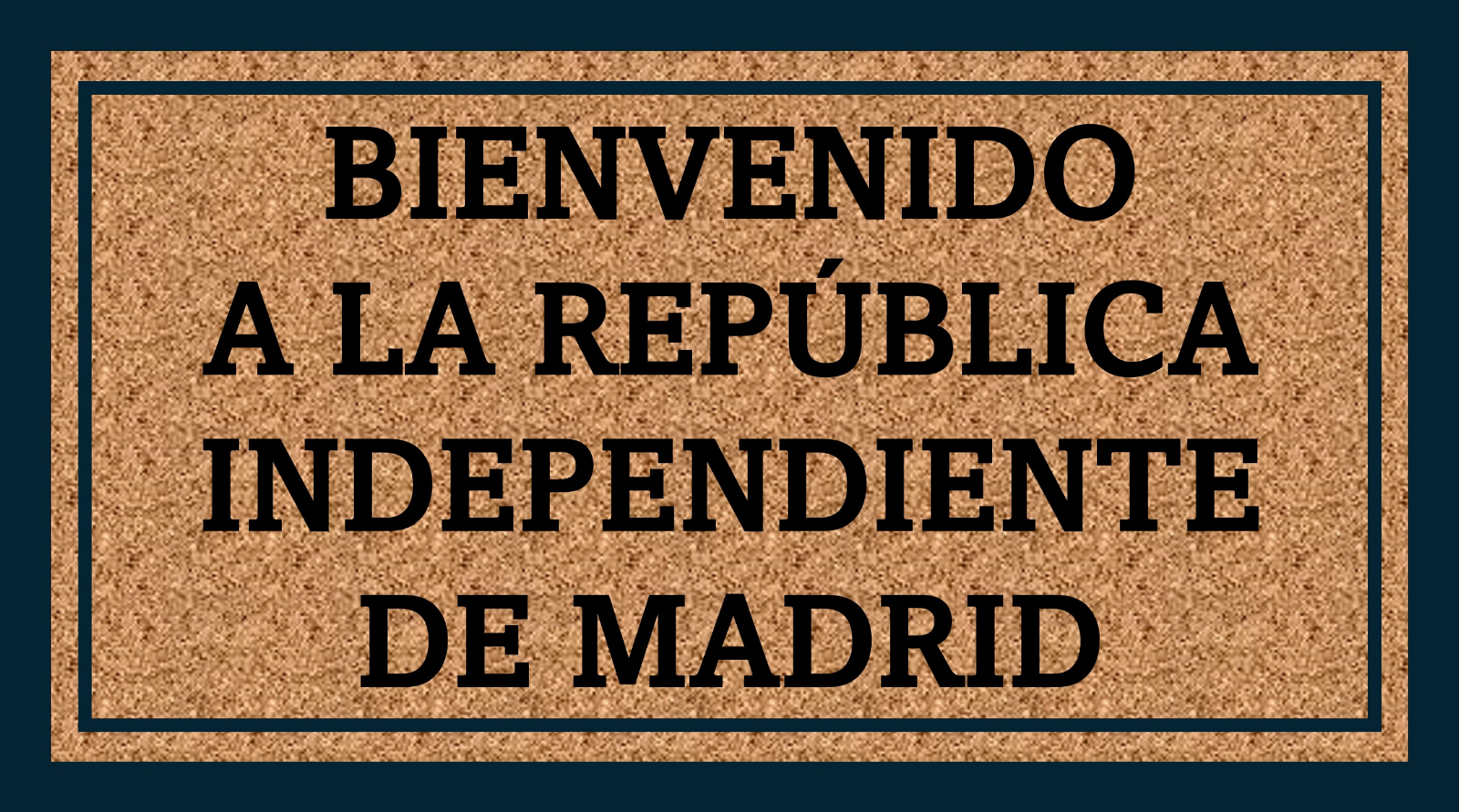 Bienvenido a la Republica Independiente de Madrid