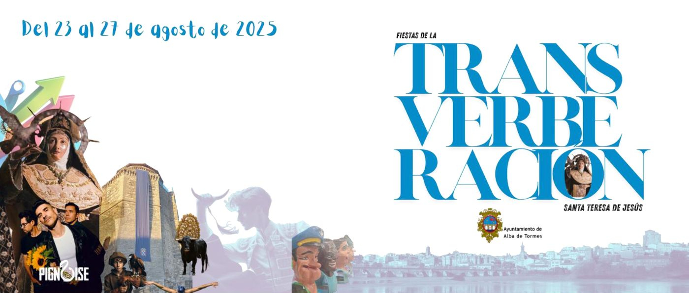 Guía completa de las Fiestas de la Transverberación en Alba de Tormes: Todos los actos del 23 al 27 de agosto