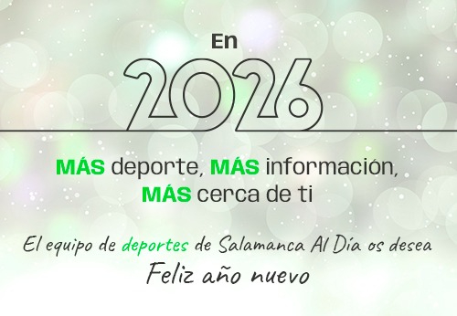El equipo de Deportes de SALAMANCArtv AL DÍA te desea un Feliz 2026
