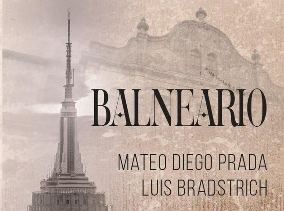 Una novela para recuperar el gusto decimonónico, Balneario, de Mateo Diego Prada y Luis Bradstrich