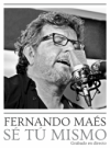 Foto 1 - Fernando Maés canta a su admirado Antonio Vega en su nuevo disco 'Sé tú mismo'