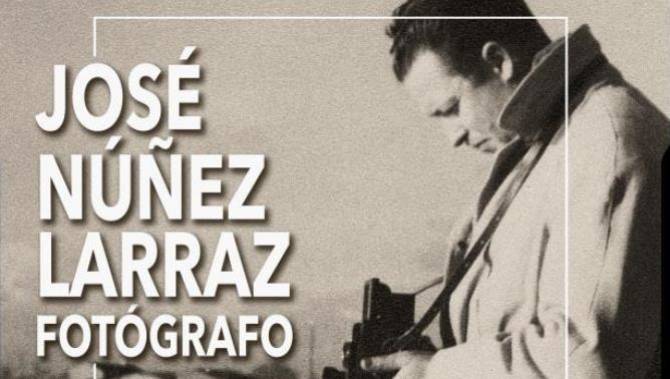 José Núñez Larraz: una mirada fotográfica  