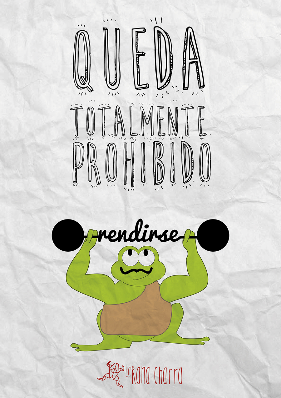 Queda totalmente prohibido rendirse