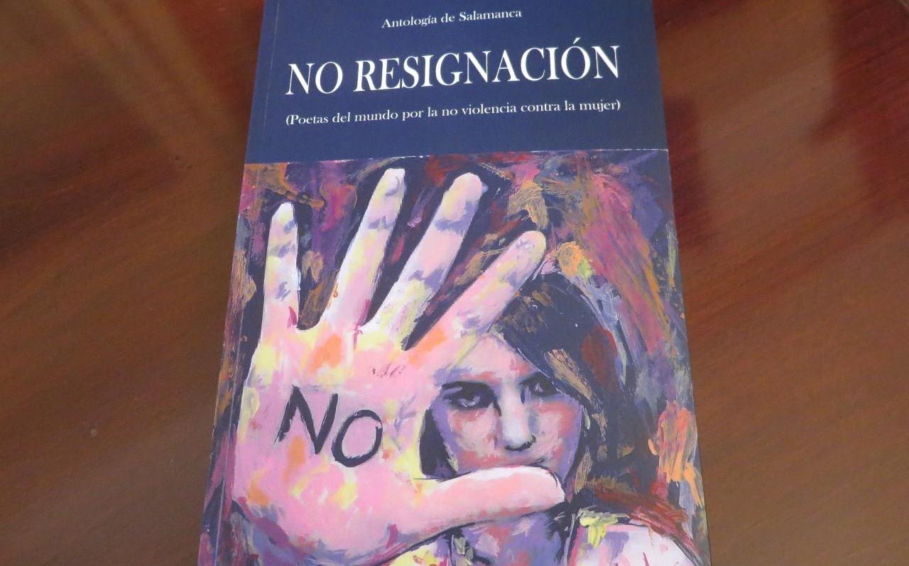 ‘No resignación’, una antología poética de muy alto y noble alcance