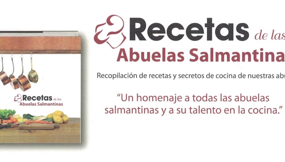 Últimas semanas para participar en el libro gastronómico ‘Recetas de las abuelas salmantinas’ ...